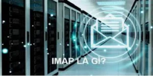 Máy chủ IMAP là gì